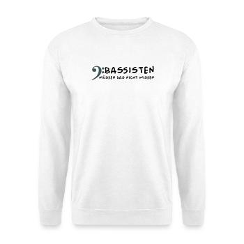Bassists don't need to know that - Unisex Sweatshirt - white - Front