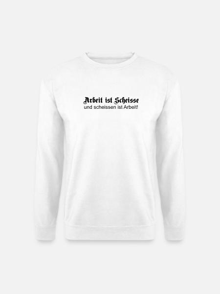 arbeitscheisse1 - Unisex Sweatshirt - white