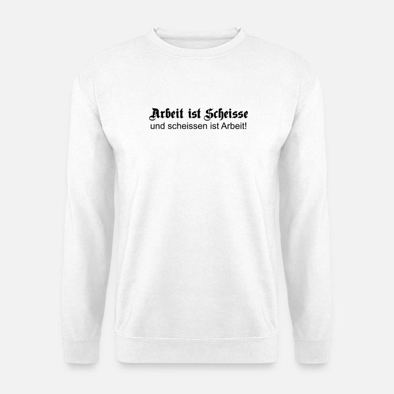 arbeitscheisse1 - Unisex Sweatshirt - white
