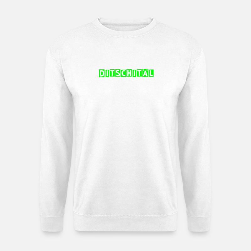 Ditschitäl! TShirts für Nerds & Digitalisierung - Unisex Pullover - Weiß