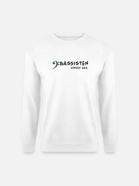 Bassists are allowed to - Unisex Sweatshirt - white
