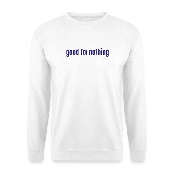 Good_for_Nothing - Sweat-shirt Unisexe - blanc - Devant
