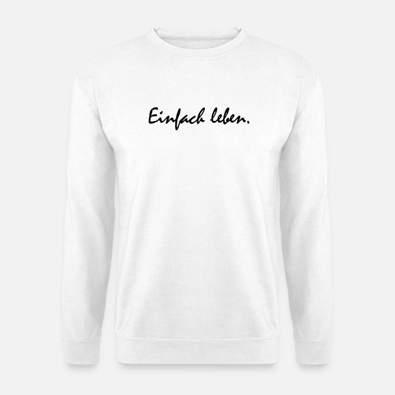 Einfach leben! - Unisex Pullover - Weiß