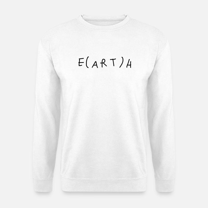 La Terre sans art, c’est juste « eh » - Sweat-shirt Unisexe - blanc