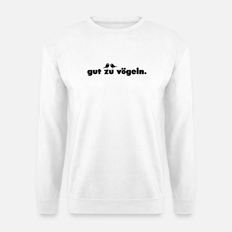 gut zu vögeln. - Unisex Pullover - Weiß