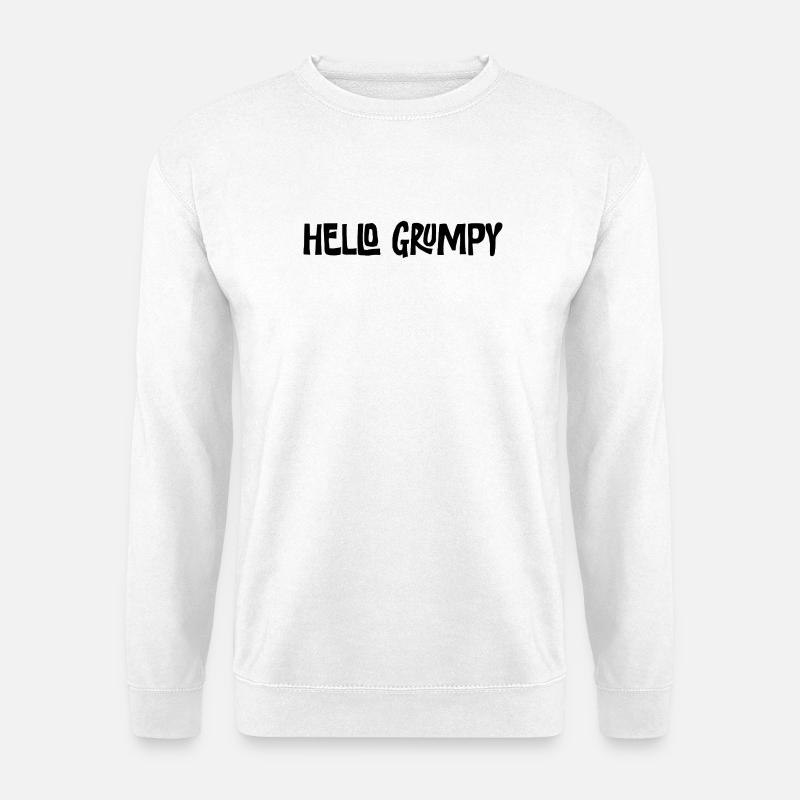 Hello Grumpy Lustiger Minimal Spruch - Sweat-shirt Unisexe - blanc