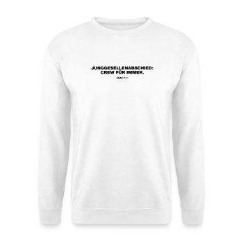 Crew für immer (JGA - Jungesellenabschied) - Unisex Pullover - Weiß - Vorne
