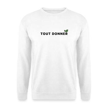 Tout_donner_ecologie - Sweat-shirt Unisexe - blanc - Devant