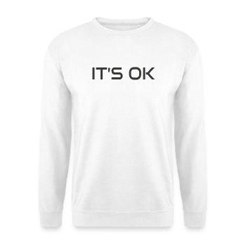 Ist schon okay!  Einstellungsstimmung - Unisex Pullover - Weiß - Vorne