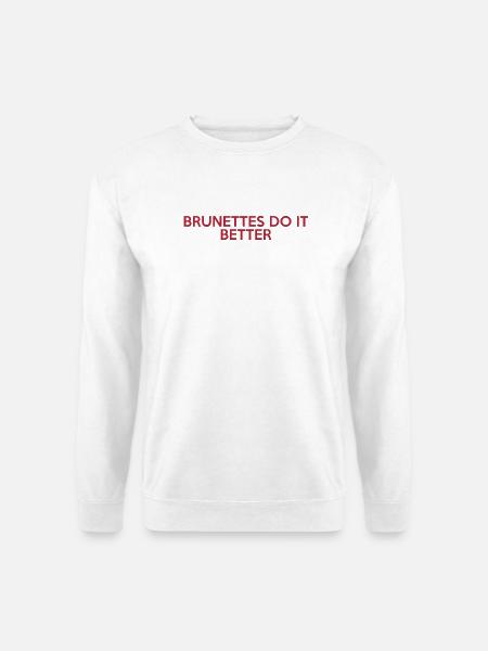 022 Brünette machen es besser - Unisex Pullover - Weiß