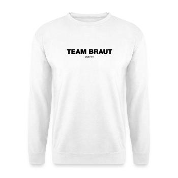 Team Braut (JGA - Jungesellenabschied) - Unisex Pullover - Weiß - Vorne
