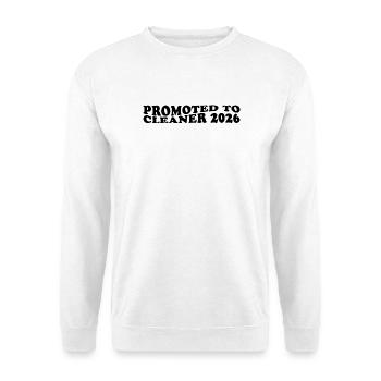 Promoted to Cleaner 2026 – Funny Job Saying - Unisex Sweatshirt - white - Front