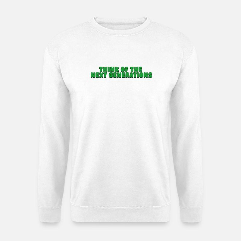 Pensez aux prochaines générations - Sweat-shirt Unisexe - blanc