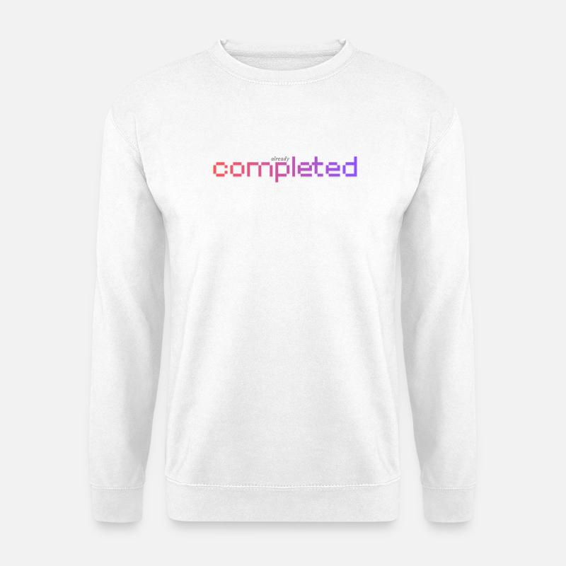 Already completed! - Unisex Sweatshirt - white