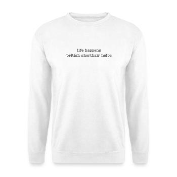 La vie se passe : les cheveux courts britanniques aident - Sweat-shirt Unisexe - blanc - Devant
