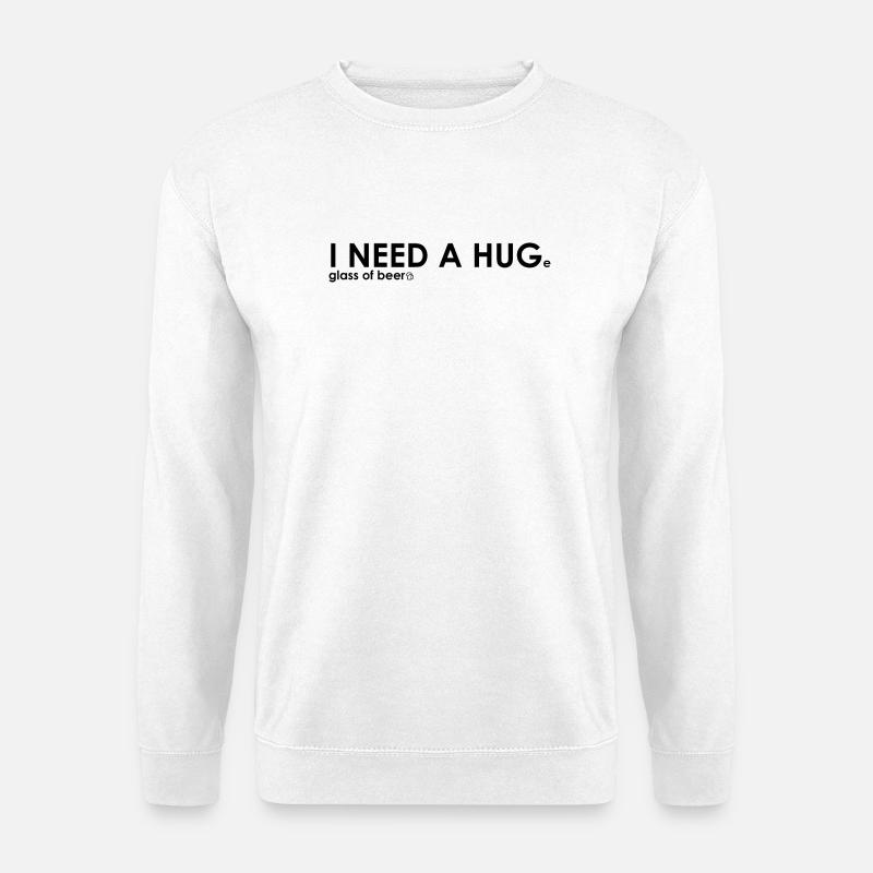 I need a huge glass - Unisex Pullover - Weiß