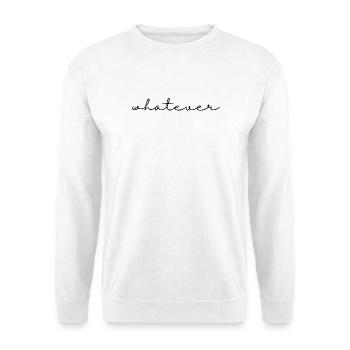 Quoi qu’il en soit, simple, cool et sûr de lui - Sweat-shirt Unisexe - blanc - Devant
