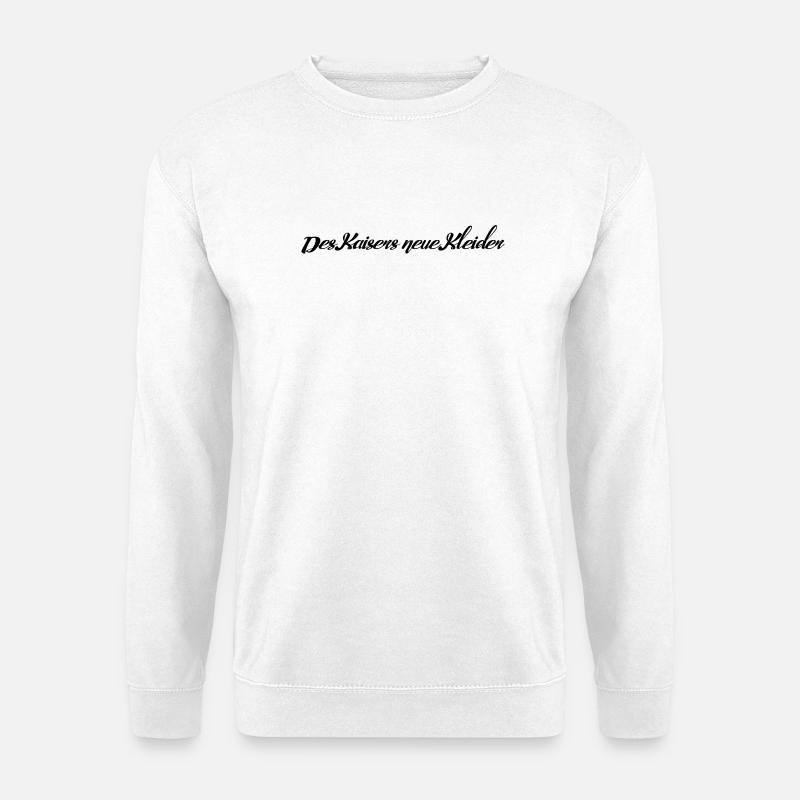  Des Kaisers neue Kleider - Unisex Pullover - Weiß