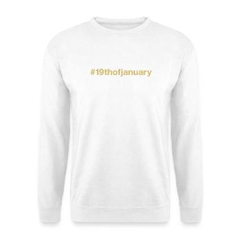 born on January 19 Birthday birthday - Unisex Sweatshirt - white - Front