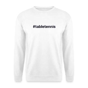 Table Tennis Tischtennis Hashtag - Unisex Sweatshirt - white - Front