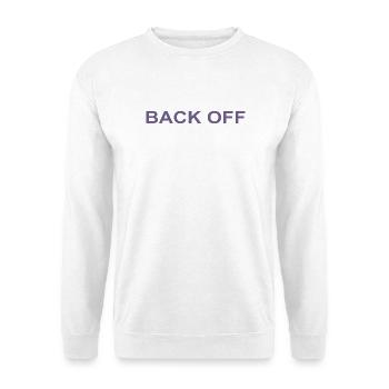 Back Off Lustiger Spruch - Unisex Pullover - Weiß - Vorne