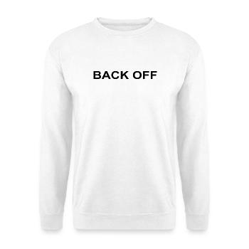 Back Off Funny Saying - Unisex Sweatshirt - white - Front