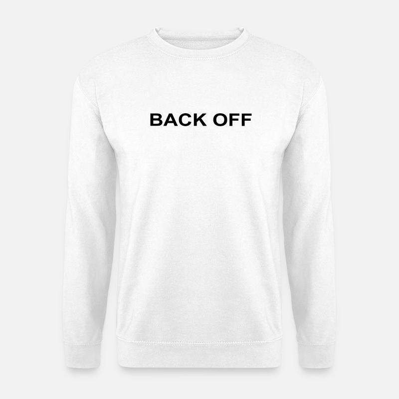 Back Off Lustiger Spruch - Unisex Pullover - Weiß