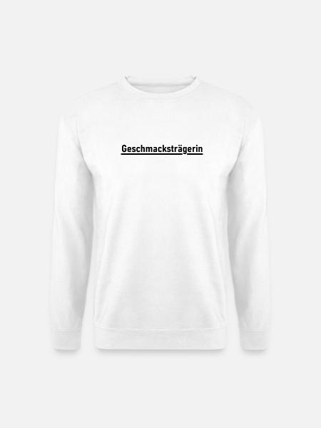 Geschmacksträgerin - Unisex Pullover - Weiß
