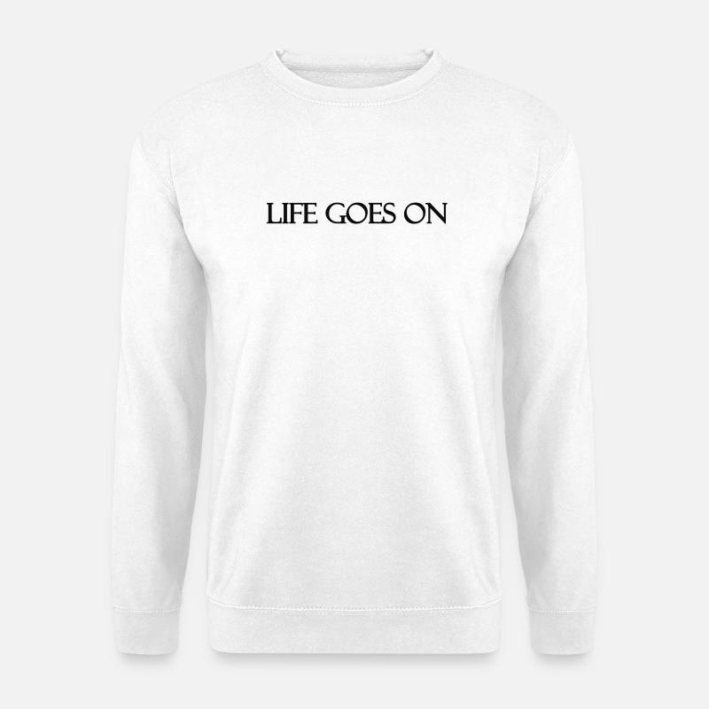 Life goes on - Unisex Pullover - Weiß