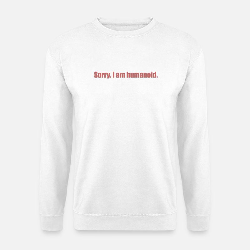 sorry i am humanoid_grey_shad - Unisex Pullover - Weiß