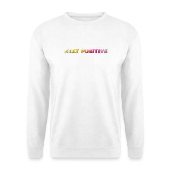 Stay Positive - Unisex Pullover - Weiß - Vorne