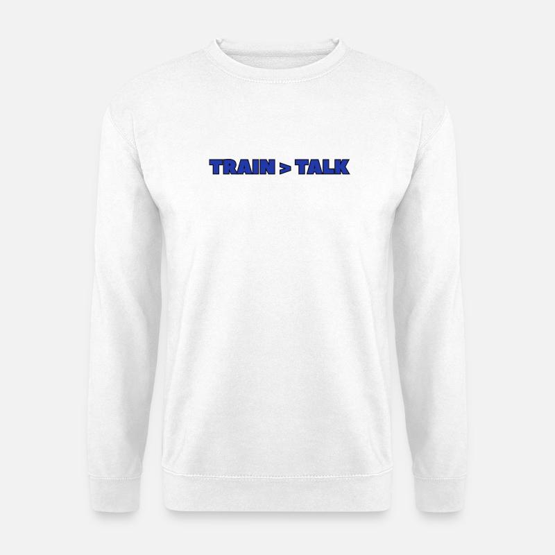 Train > Talk – Gym & Fighter Mindset Design - Unisex Sweatshirt - white