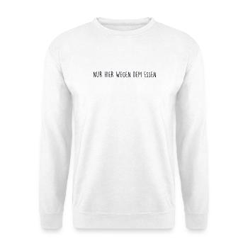 SEULEMENT ICI POUR LA NOURRITURE - Sweat-shirt Unisexe - blanc - Devant