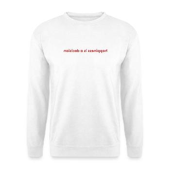 happiness is a decision - Unisex Sweatshirt - white - Front