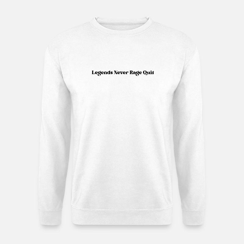 Legends Never Rage Quit - Unisex Sweatshirt - white