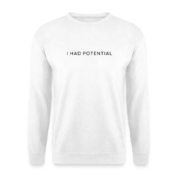 i had potential - Unisex Sweatshirt - white - Front