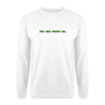 Ich bin schon da / Lustiges T-Shirt - Unisex Pullover - Weiß - Vorne