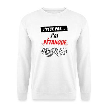 JE PEUX PAS J AI PETANQUE - Sweat-shirt Unisexe - blanc - Devant