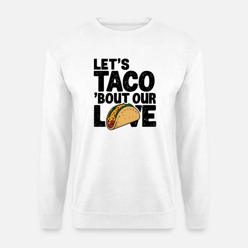 Taco-Liebesfeier, Liebhaber mexikanischer Küche - Unisex Pullover - Weiß