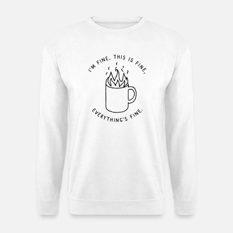 I’m Fine Everything’s Fine Sticker Design - Unisex Pullover - Weiß