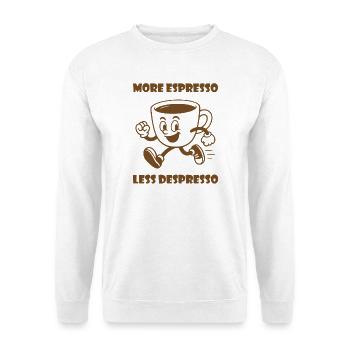 More Espresso Less Despresso - Unisex Sweatshirt - white - Front