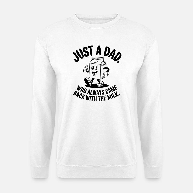 Just a dad funny father's day - Unisex Sweatshirt - white