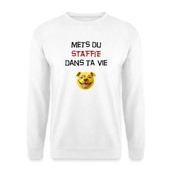 Mets du staffie dans ta vie - 111 - Sweat-shirt Unisexe - blanc - Devant