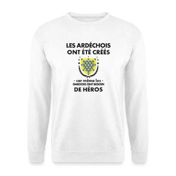 Les Ardechois Ont Ete Crees Car Meme Les Gardoi... - Sweat-shirt Unisexe - blanc - Devant