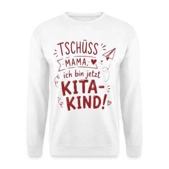 Tschüss Mama Kita-Kind - Unisex Pullover - Weiß - Vorne