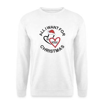 All I want for Christmas is you t-shirt design - Unisex Sweatshirt - white - Front