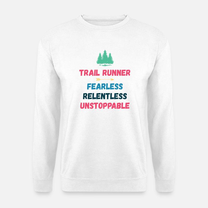 Trail Runner - Intrépide. Implacable. Imparable. - Sweat-shirt Unisexe - blanc