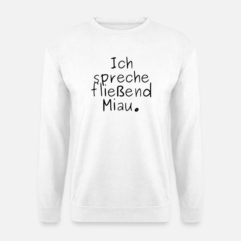 Lustige Katzen-Sprüche - Unisex Pullover - Weiß