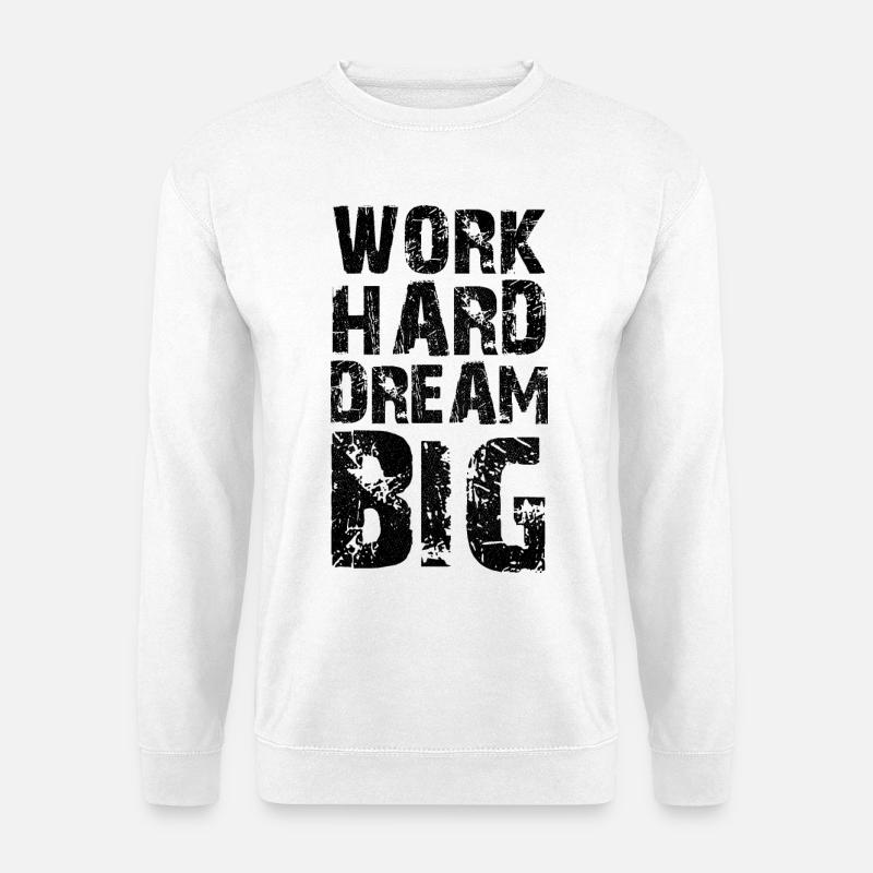 Work Hard Dream Big - Unisex Sweatshirt - white