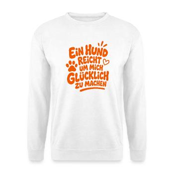 Ein Hund Reicht Um Mich Glücklich Zu Machen - Unisex Pullover - Weiß - Vorne - Alina (178cm) & Michal (187cm)